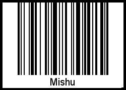 Barcode des Vornamen Mishu