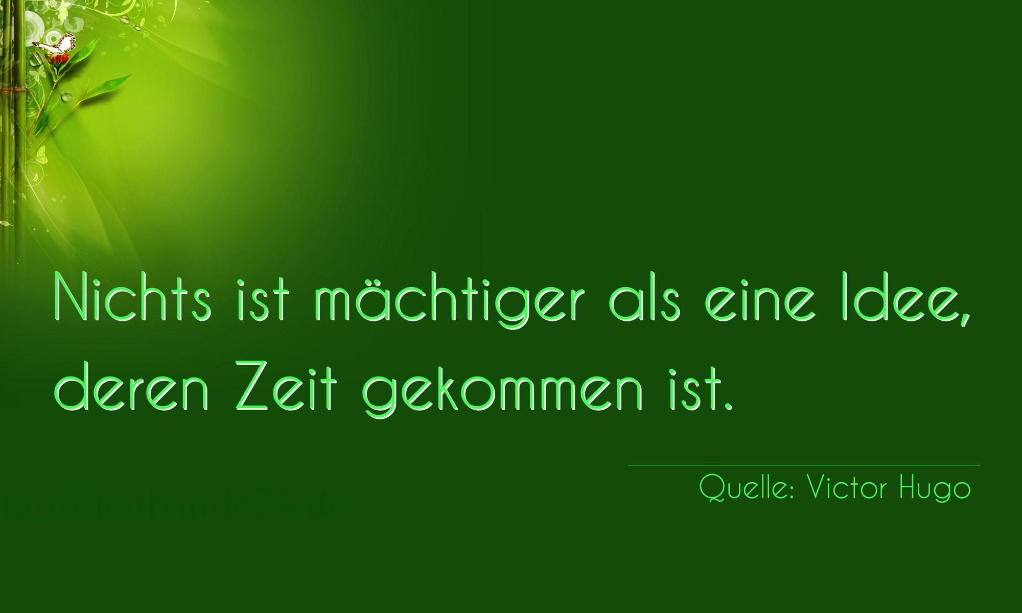 Aphorismus Nummer 1214 (von Victor Hugo): "Nichts ist mächtiger als eine Idee, deren Zeit gekommen  [...]