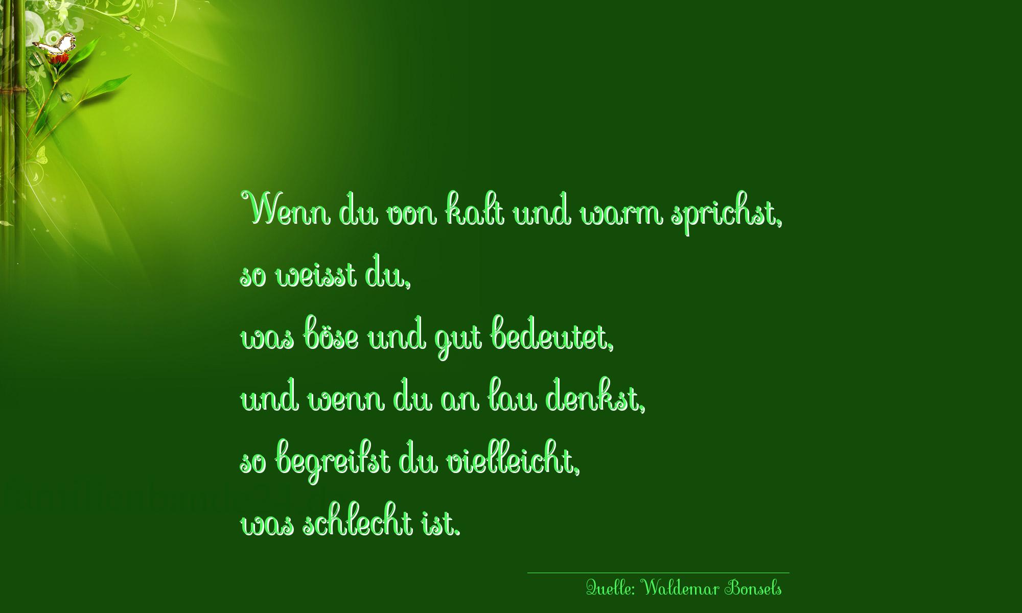 Aphorismus Nr. 1225 (von Waldemar Bonsels): "Wenn du von kalt und warm sprichst, so weisst du, was bö [...]