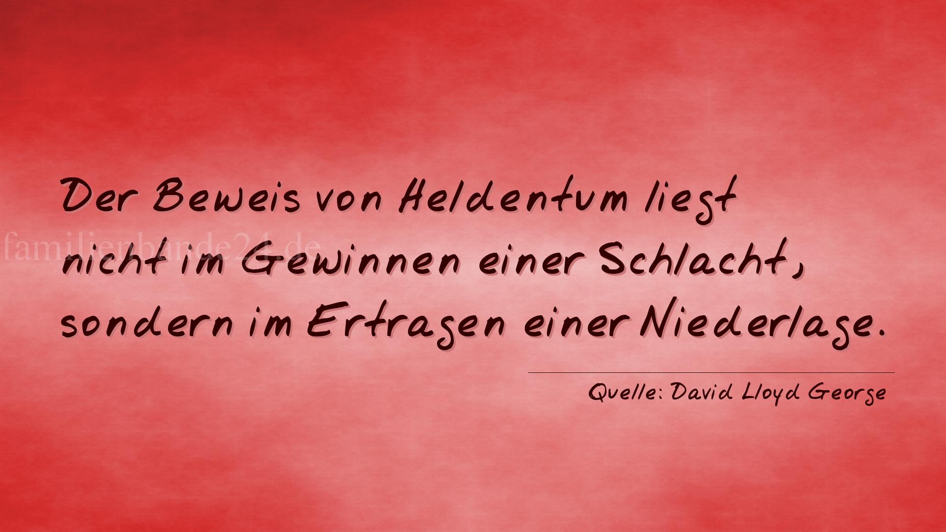 Aphorismus Nr. 1242 (von David Lloyd George): "Der Beweis von Heldentum liegt nicht im Gewinnen einer Sc [...]