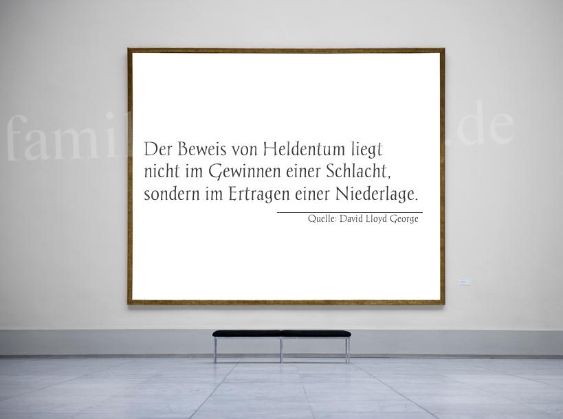 Aphorismus Nr. 1242 (von David Lloyd George): "Der Beweis von Heldentum liegt nicht im Gewinnen einer Sc [...]