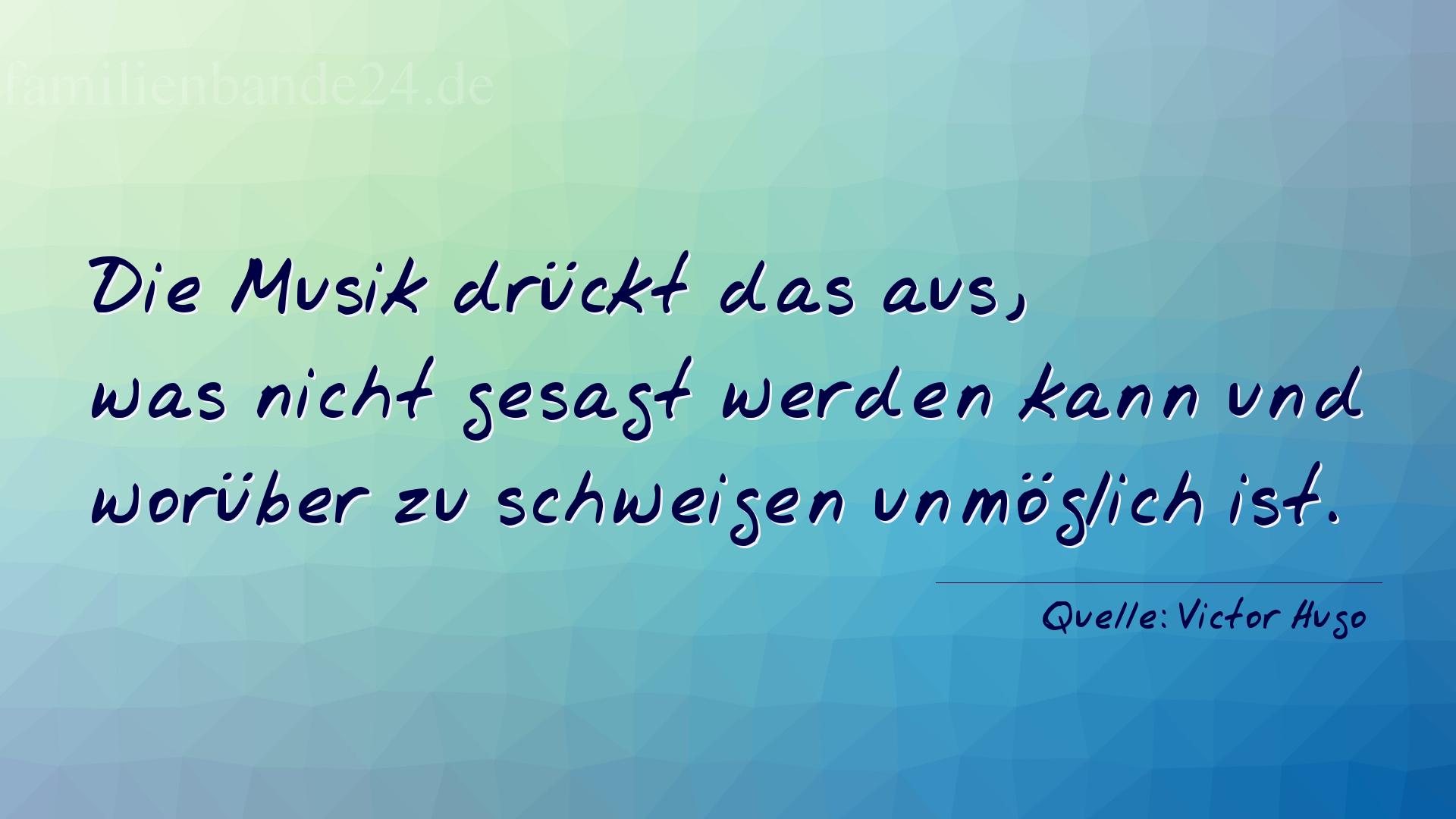 Aphorismus Nr. 1331 (von Victor Hugo): "Die Musik drückt das aus, was nicht gesagt werden kann u [...]