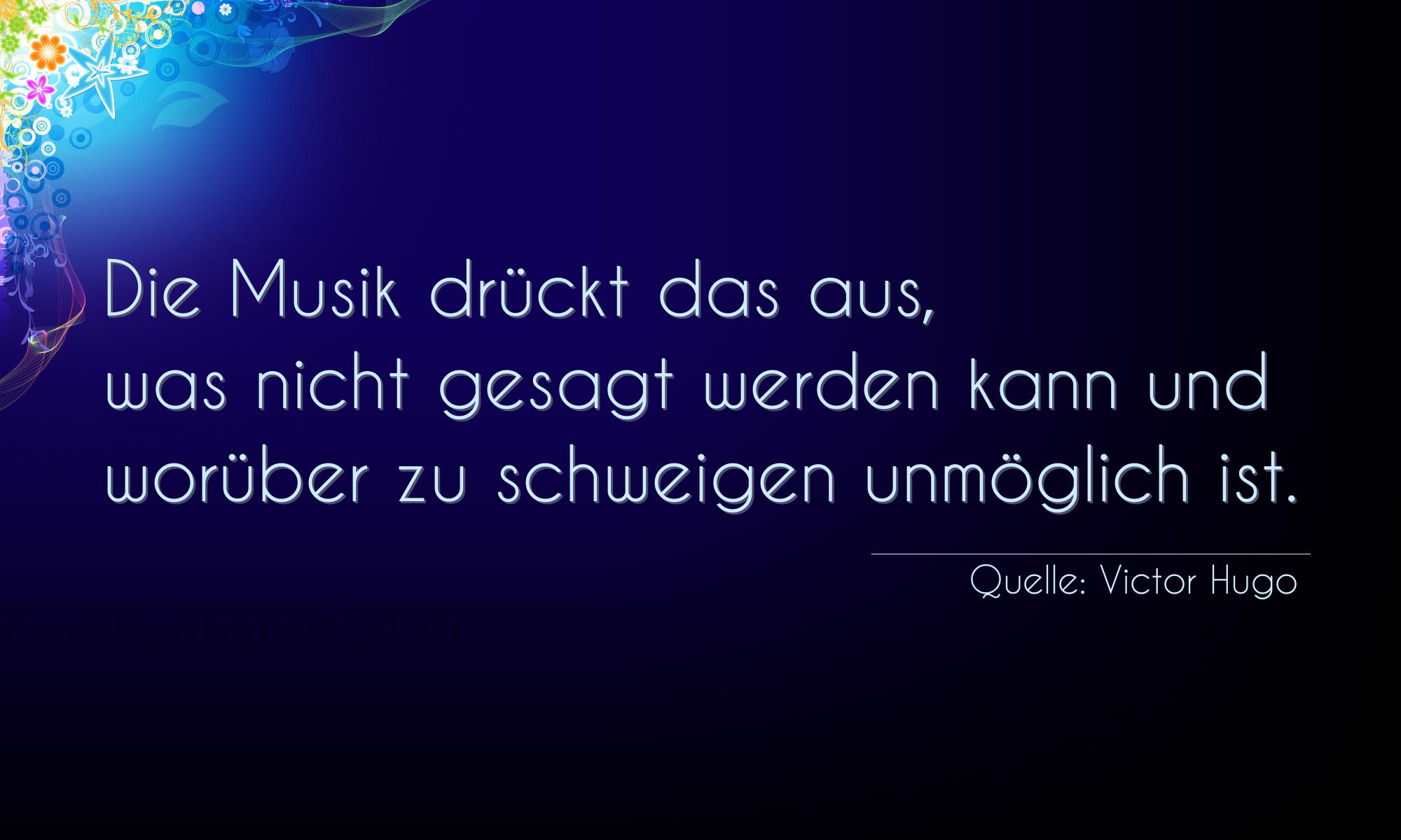 Aphorismus Nr. 1331 (von Victor Hugo): "Die Musik drückt das aus, was nicht gesagt werden kann u [...]