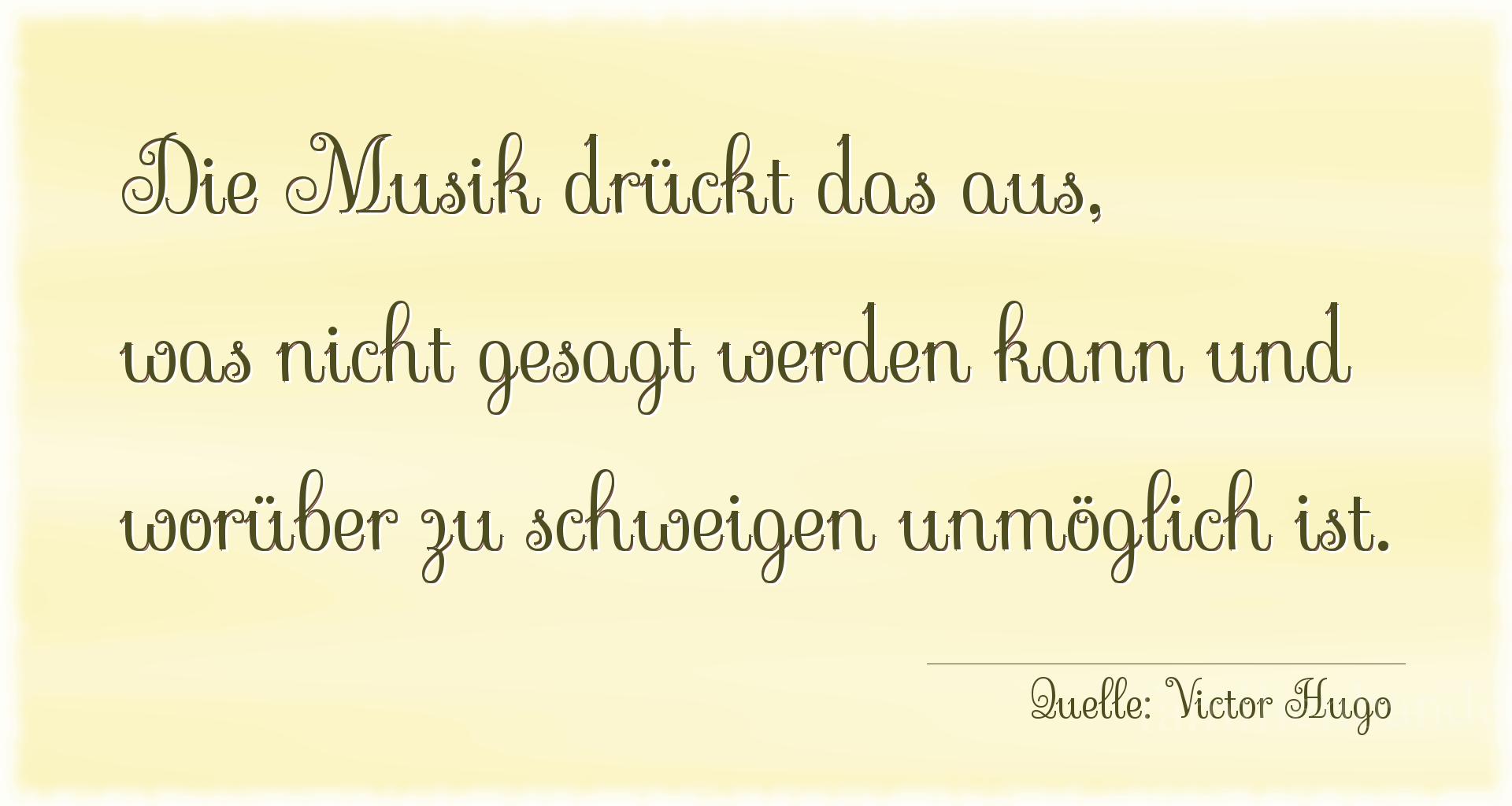 Aphorismus Nr. 1331 (von Victor Hugo): "Die Musik drückt das aus, was nicht gesagt werden kann u [...]