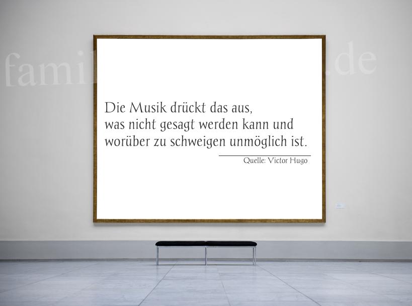 Aphorismus Nr. 1331 (von Victor Hugo): "Die Musik drückt das aus, was nicht gesagt werden kann u [...]