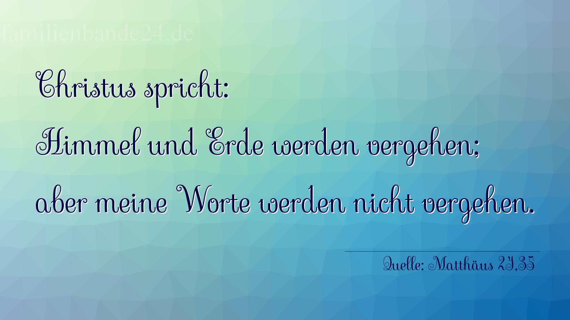 Vorschaubild  für Taufspruch  No. 175  (von Matthäus 24,35)