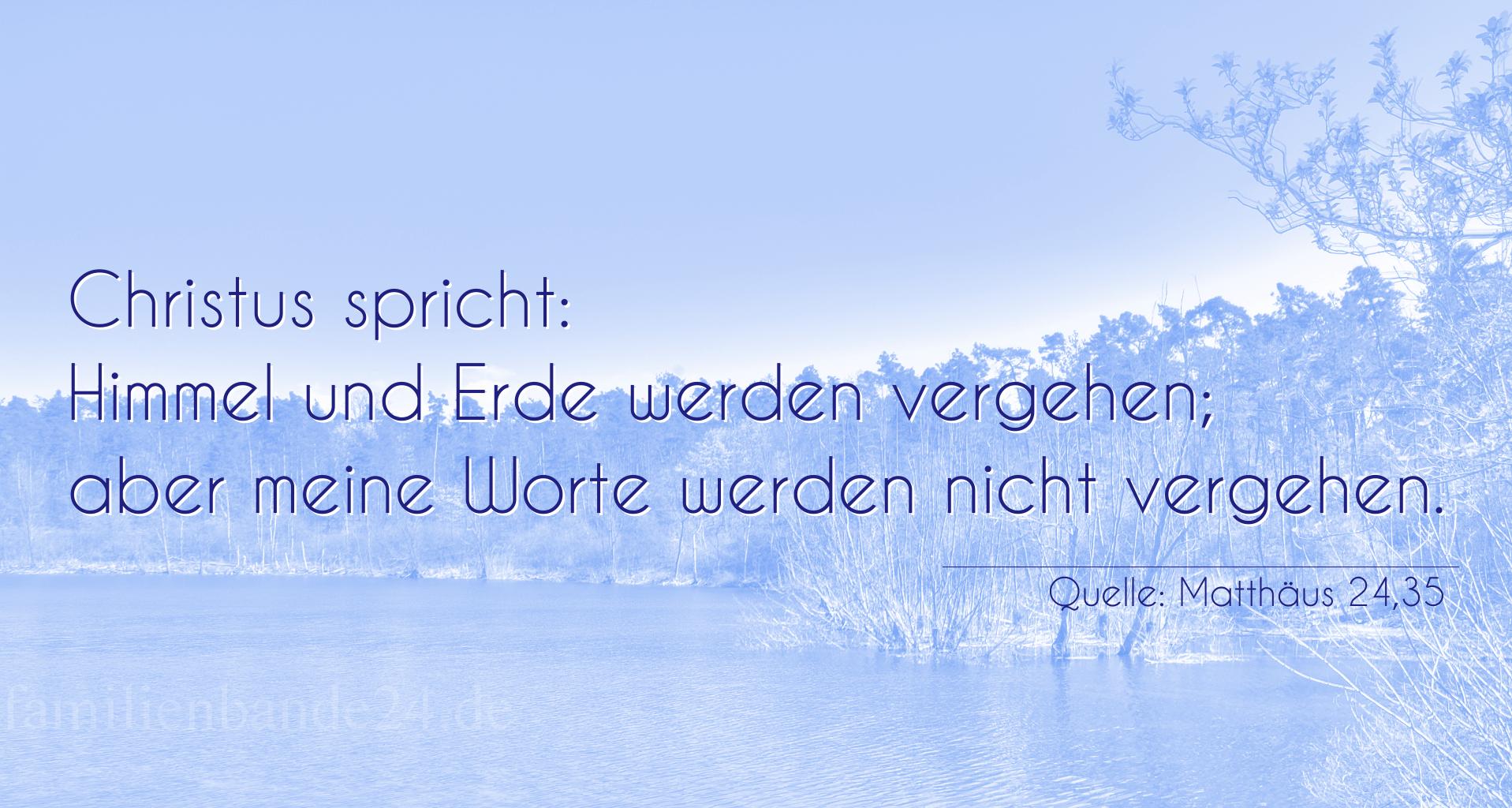 Taufspruch Nummer 175 (von Matthäus 24,35): Christus spricht: Himmel und Erde werden vergehen; 
aber m [...]