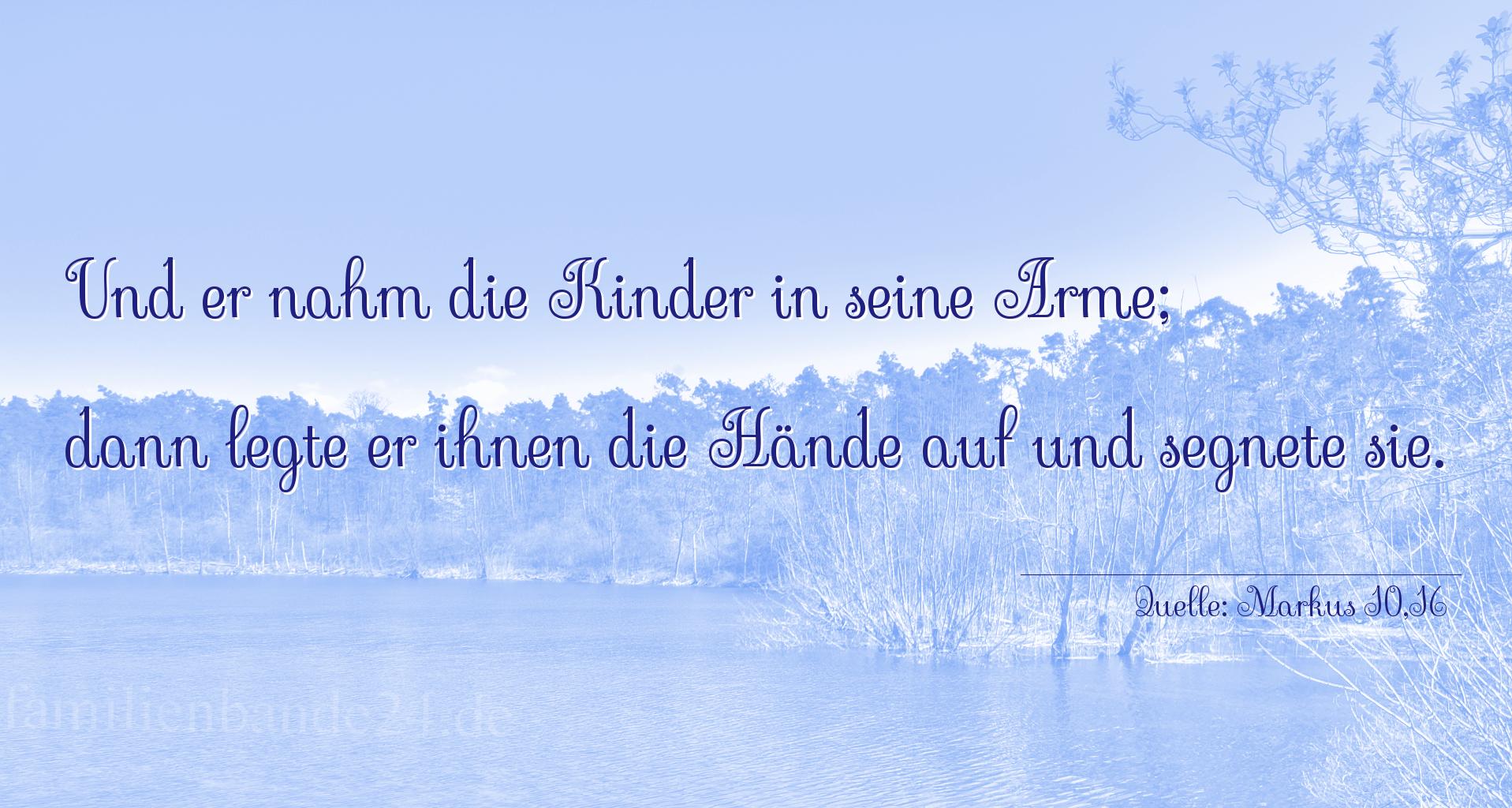 Taufspruch Nr. 178 (von Markus 10,16): Und er nahm die Kinder in seine Arme; dann legte er ihnen  [...]