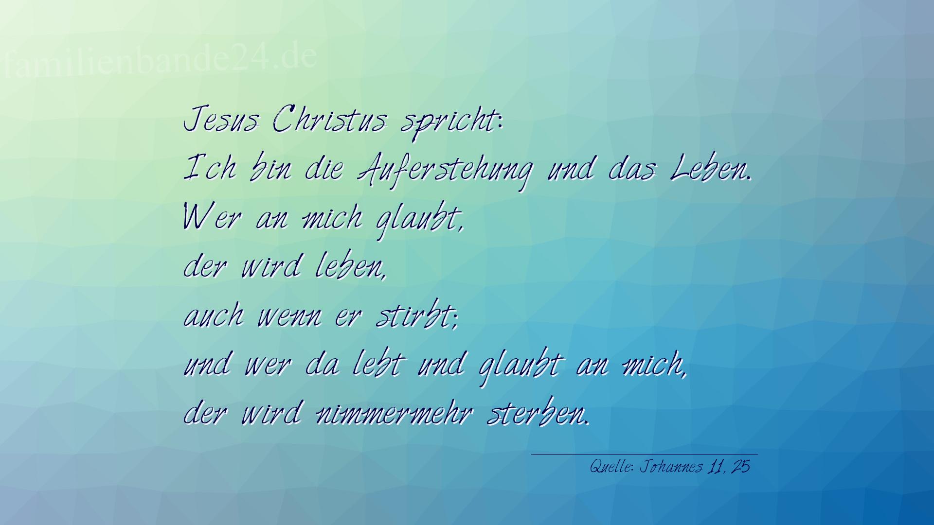 Taufspruch Nummer 210 (von Johannes 11,25): Jesus Christus spricht: Ich bin die Auferstehung und das L [...]