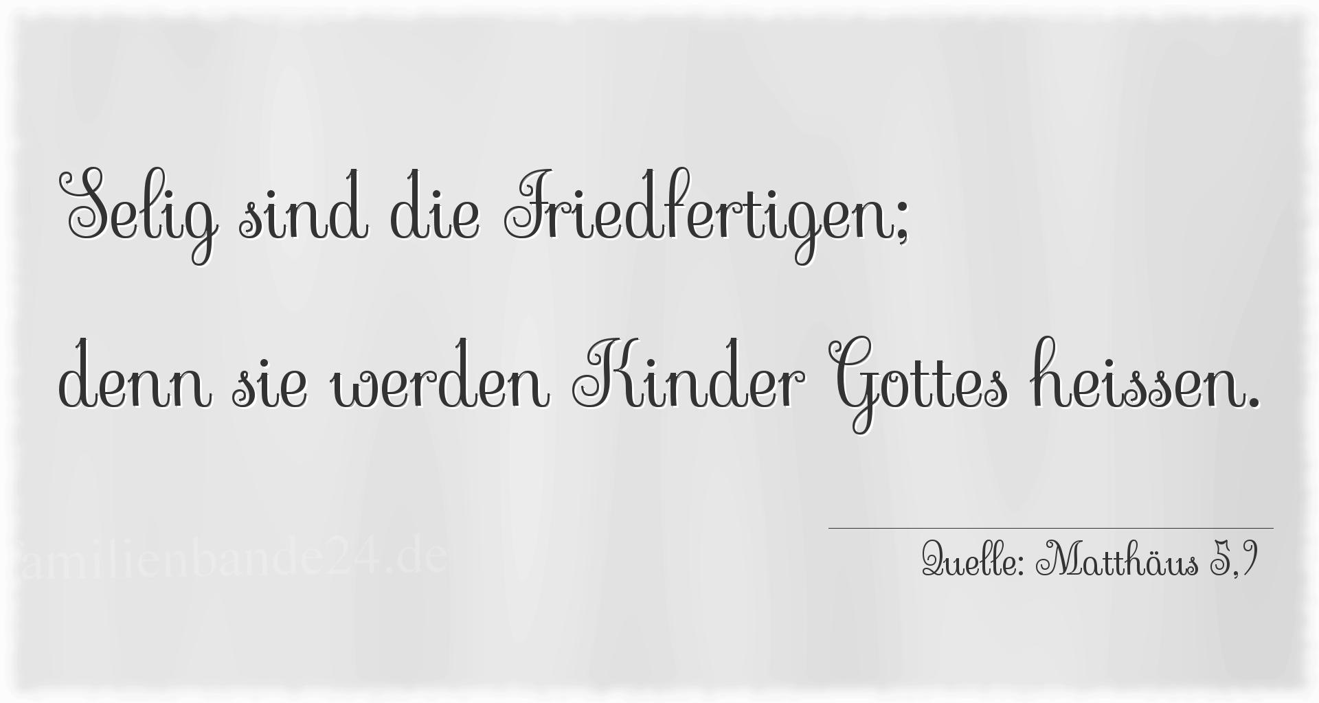 Taufspruch Nr. 235 (von Matthäus 5,9): Selig sind die Friedfertigen; denn sie werden Kinder Gotte [...]