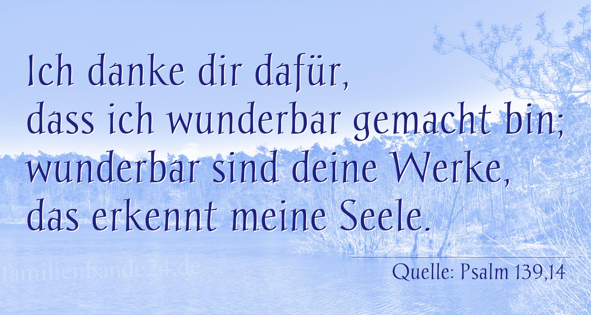 Taufspruch Nr. 255 (von Psalm 139,14): Ich danke dir dafür, dass ich wunderbar gemacht bin; wund [...]