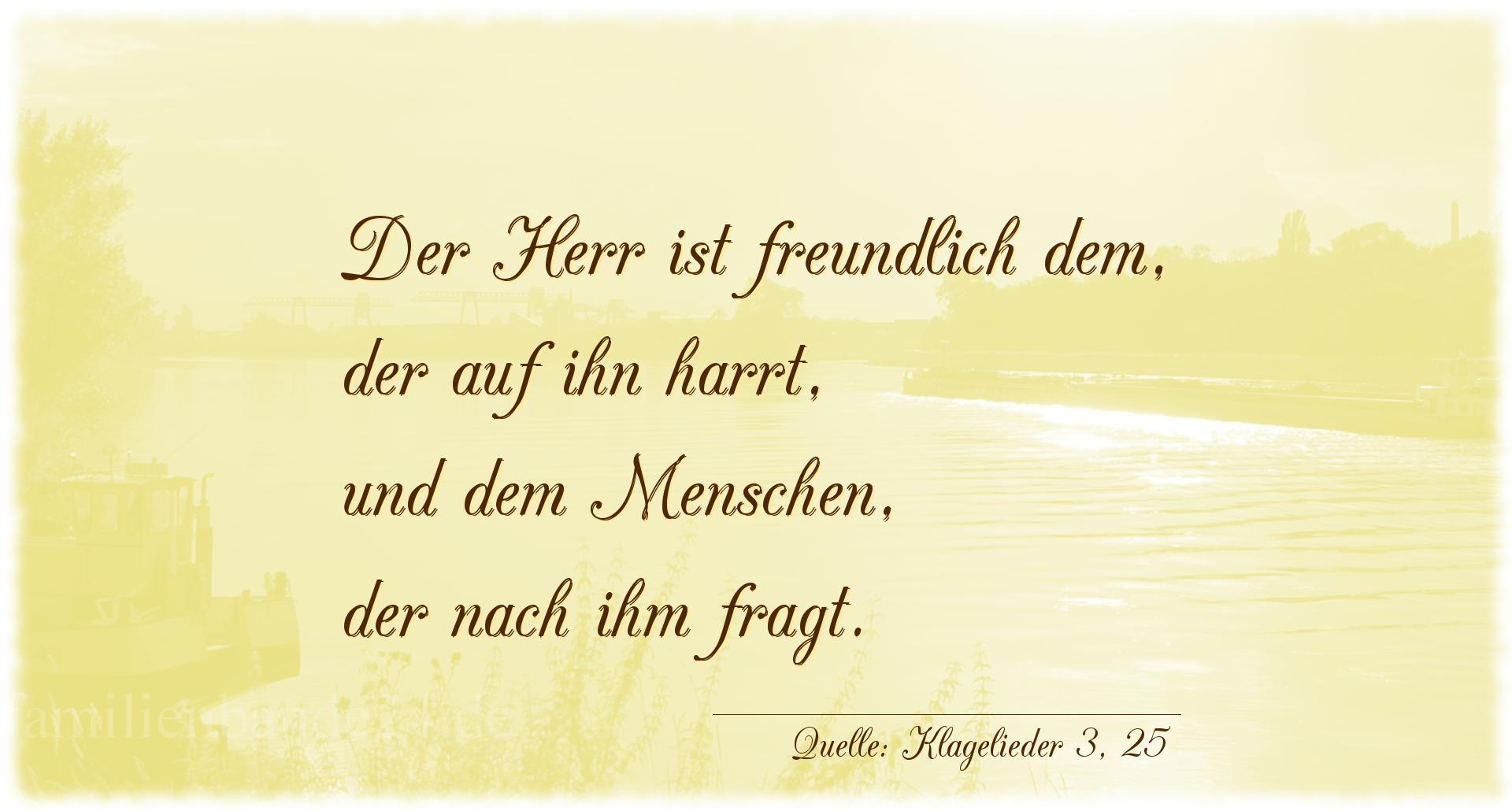 Taufspruch Nummer 257 (von Klagelieder 3, 25): Der Herr ist freundlich dem, der auf ihn harrt, und dem Me [...]