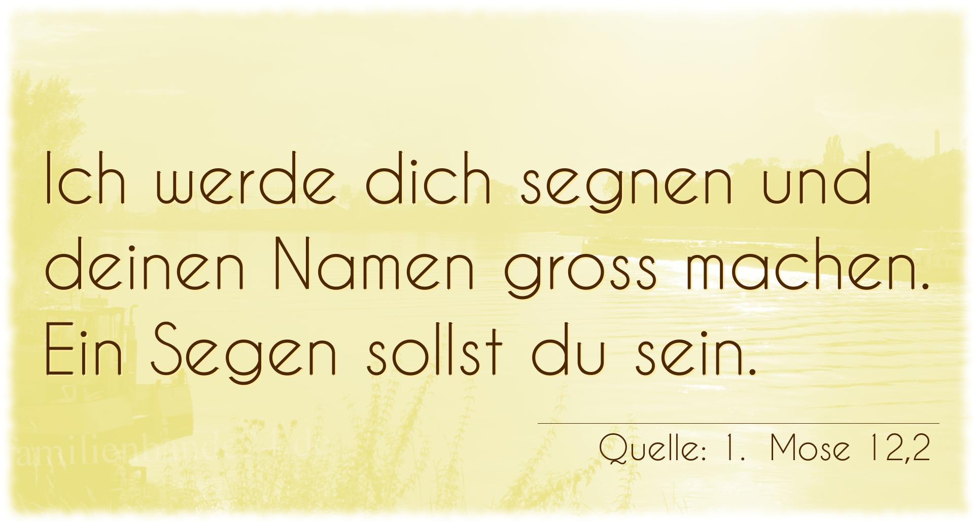 Taufspruch Nummer 259 (von 1.  Mose 12,2): Ich werde dich segnen und deinen Namen groß machen. Ein S [...]