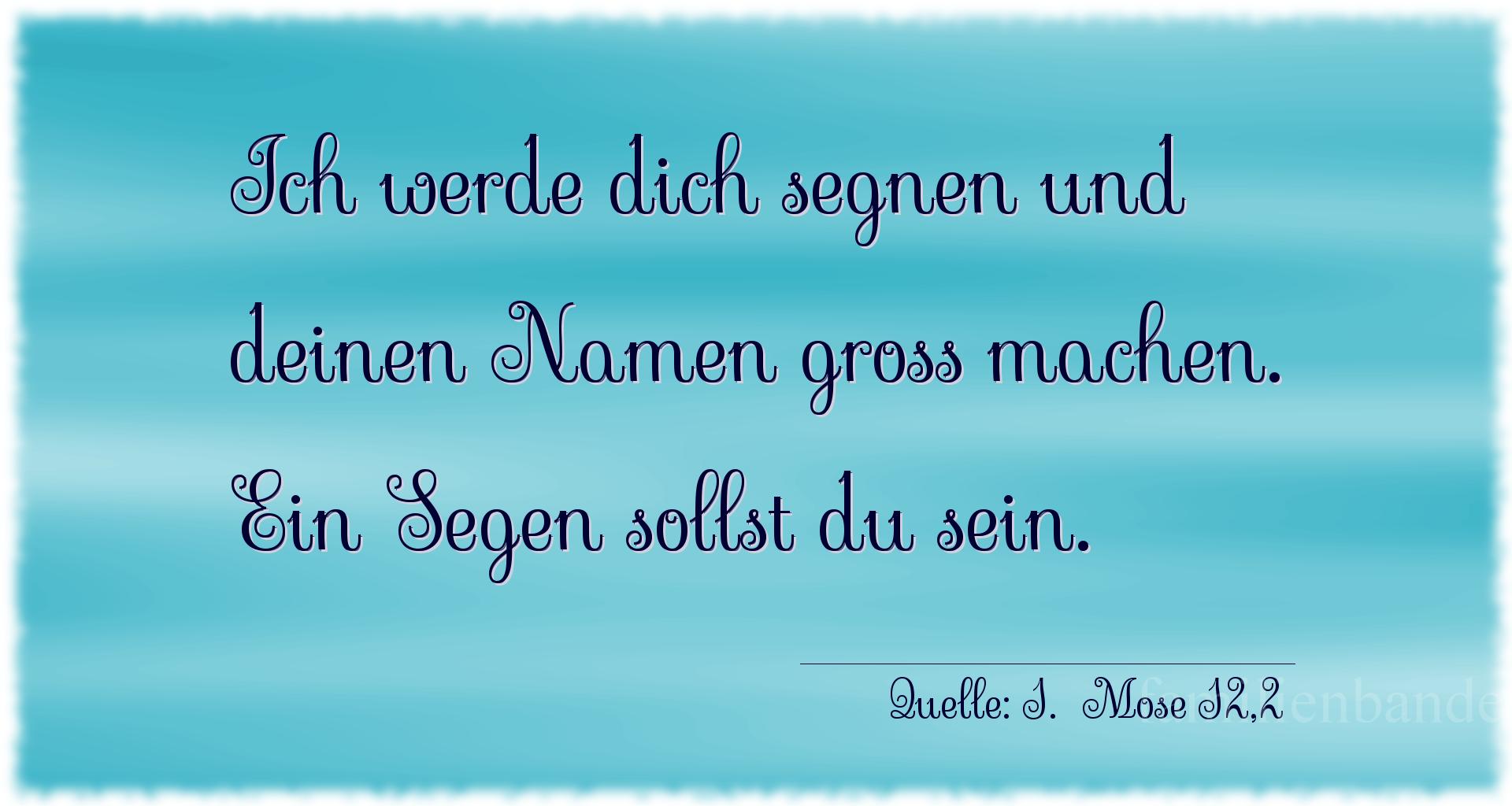 Vorschaubild  für Taufspruch  No. 259  (von 1.  Mose 12,2)