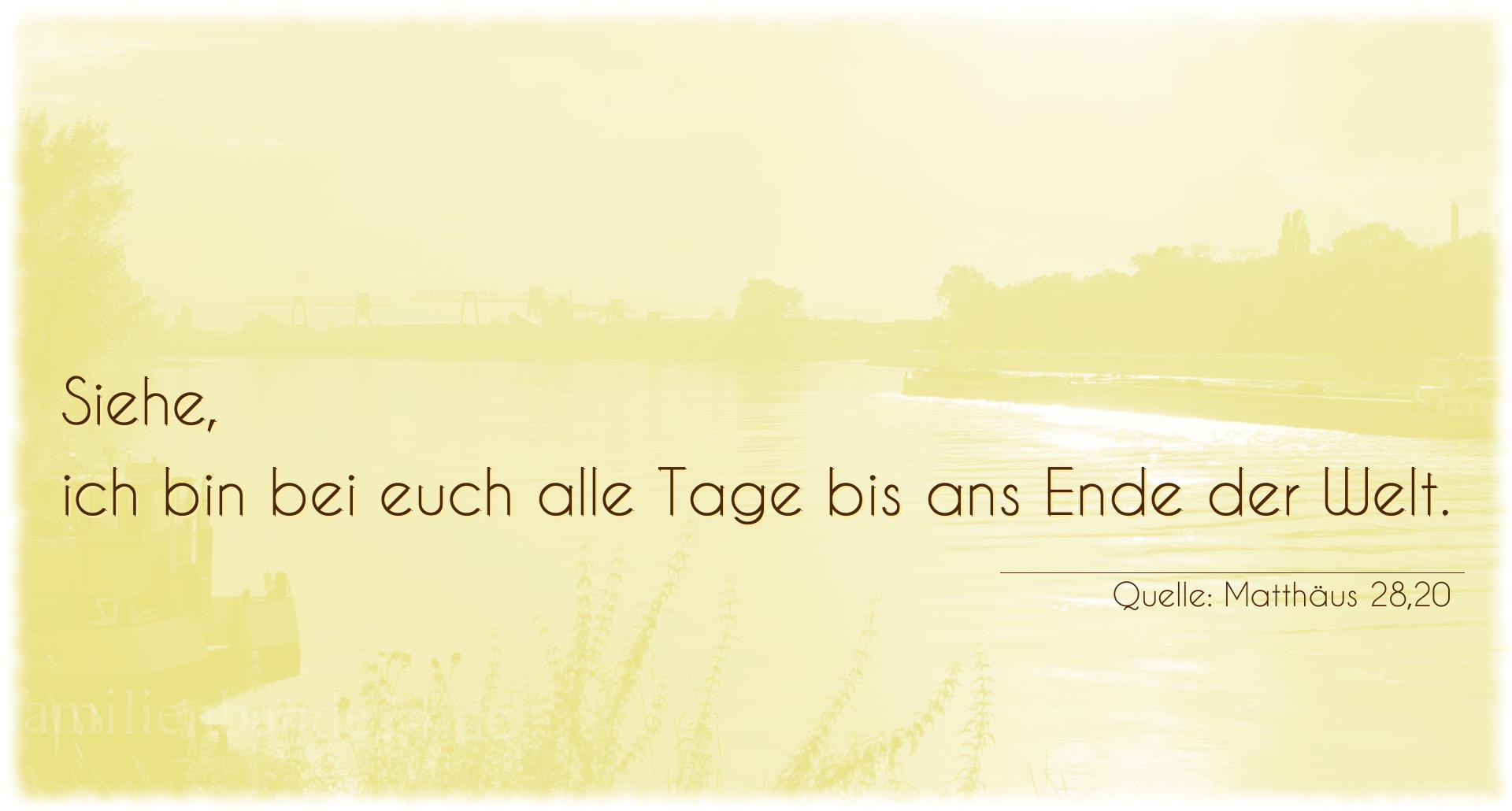 Taufspruch Nr. 298 (von Matthäus 28,20): Siehe, ich bin bei euch alle Tage bis ans Ende der Welt. 