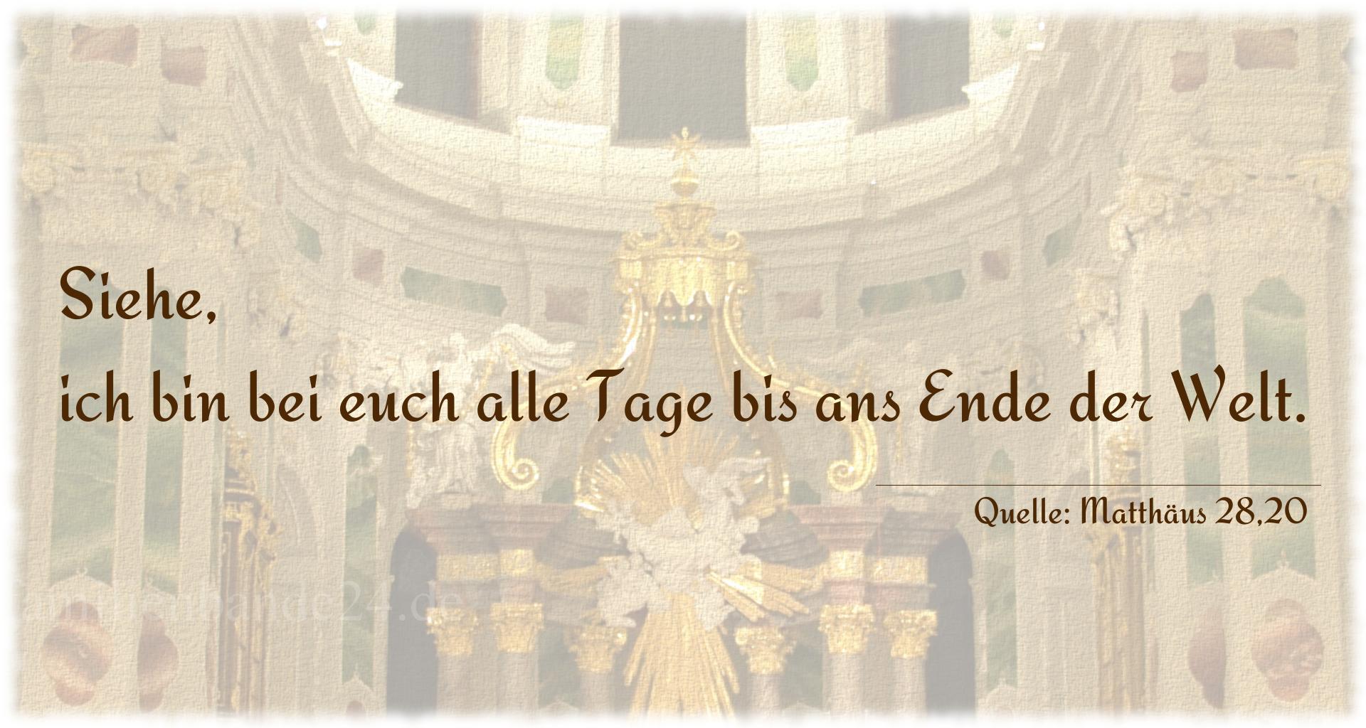 Taufspruch Nummer 298 (von Matthäus 28,20): Siehe, ich bin bei euch alle Tage bis ans Ende der Welt. 