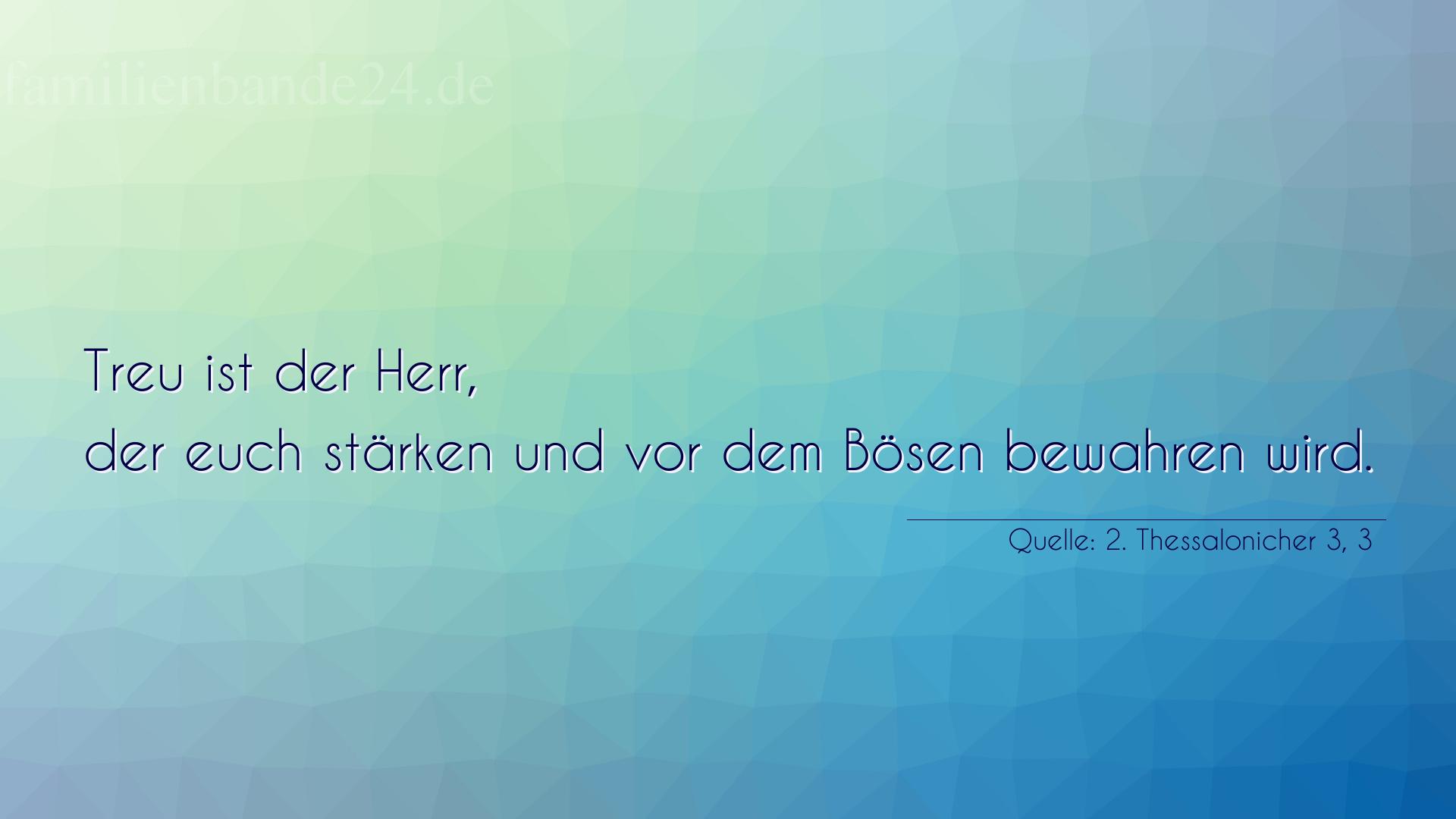 Taufspruch Nummer 312 (von 2. Thessalonicher 3, 3): Treu ist der Herr, der euch stärken und vor dem Bösen be [...]