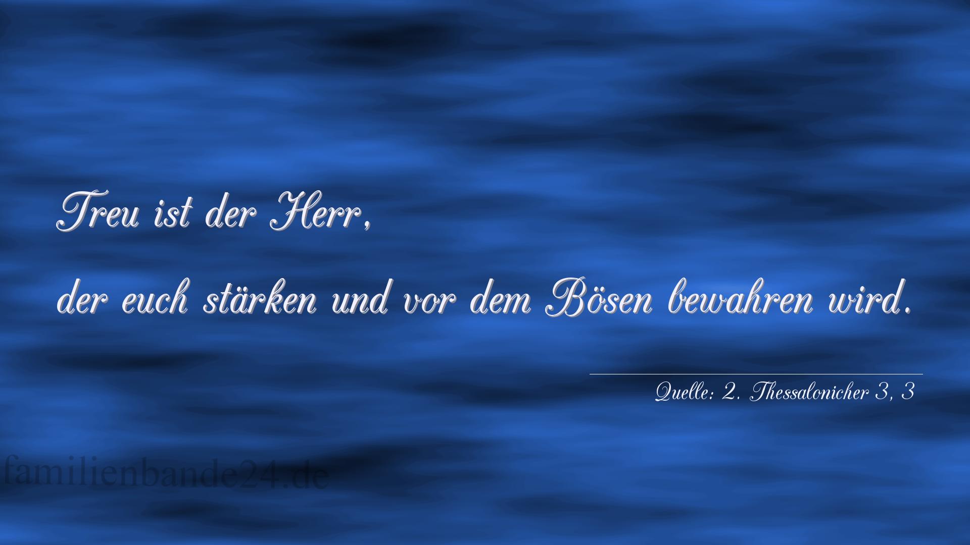 Taufspruch Nummer 312 (von 2. Thessalonicher 3, 3): Treu ist der Herr, der euch stärken und vor dem Bösen be [...]