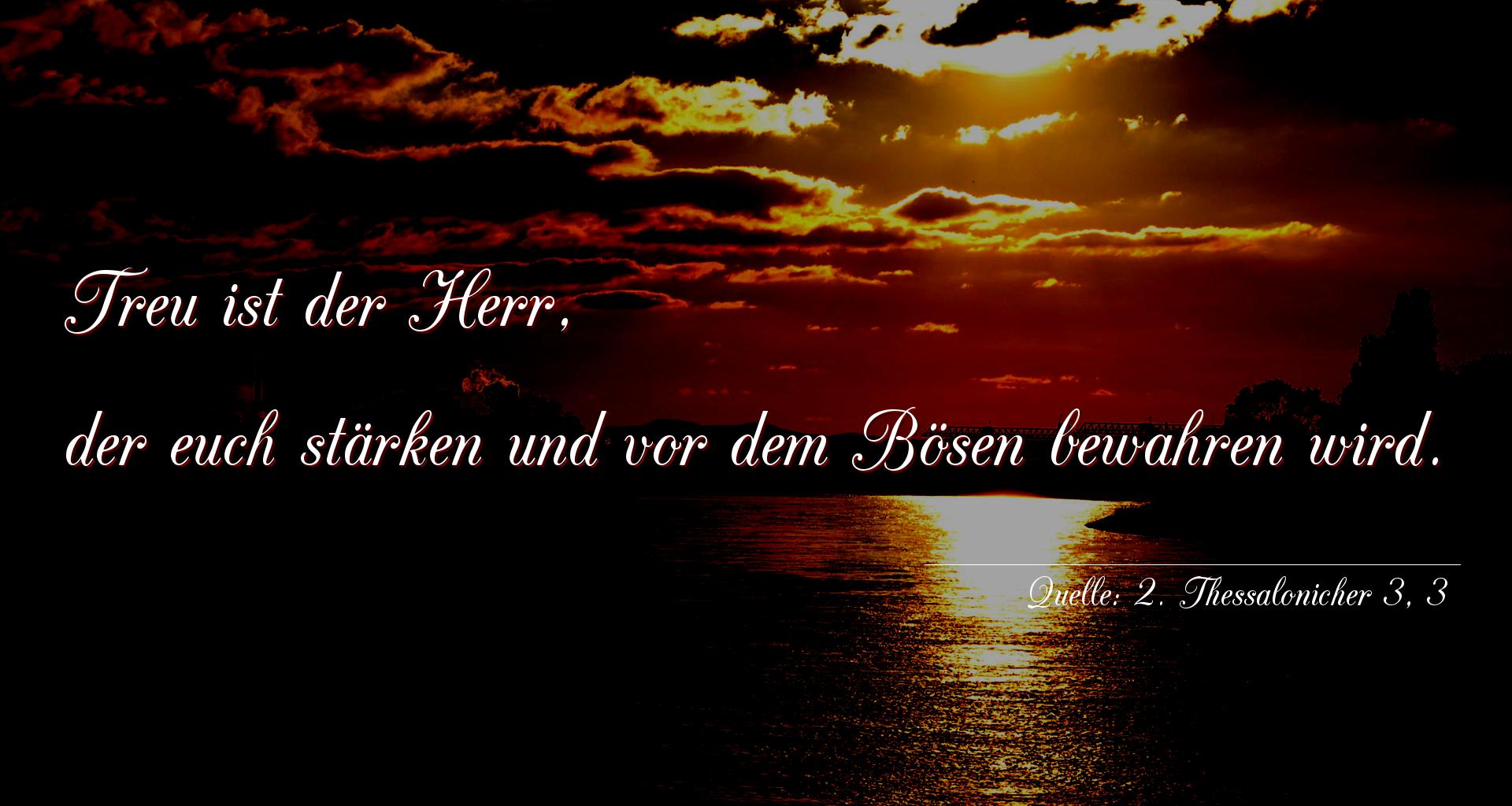 Taufspruch Nummer 312 (von 2. Thessalonicher 3, 3): Treu ist der Herr, der euch stärken und vor dem Bösen be [...]